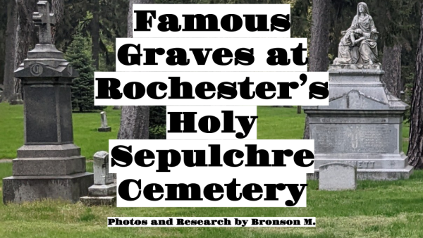 Navigation to Story: Famous Graves at Rochester’s Holy Sepulchre Cemetery